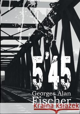 5 45: English Version Fischer, Georges Alan 9782322223343 Books on Demand