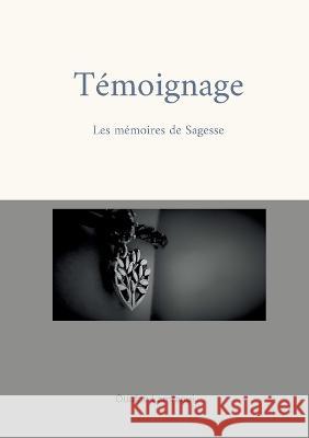 T?moignage: Les m?moires de Sagesse Ouafae Lamraoui 9782322223633 Books on Demand