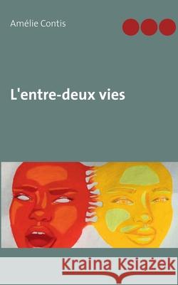 L'entre-deux vies Contis Amélie 9782322224265