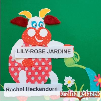 Lily-Rose jardine Rachel Heckendorn 9782322229840 Books on Demand