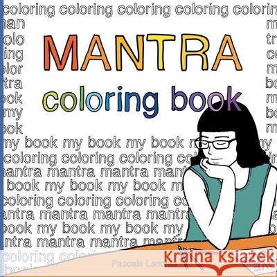 Mantra coloring book. Pascale LeConte 9782322235049 Books on Demand