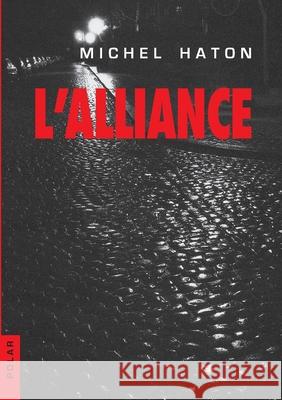 L'Alliance Michel Haton 9782322237722 Books on Demand