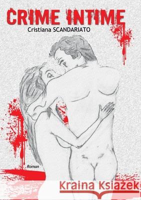 Crime Intime Cristiana Scandariato 9782322238385
