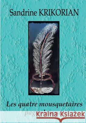 Les quatre mousquetaires pagnolesques Sandrine Krikorian 9782322239191