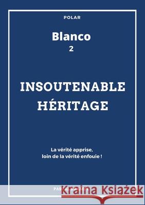 Insoutenable héritage Pascal Drampe 9782322240586 Books on Demand