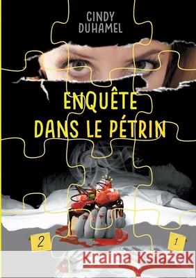 Enquête dans le pétrin: Polar pâtissier Duhamel, Cindy 9782322240753 Books on Demand