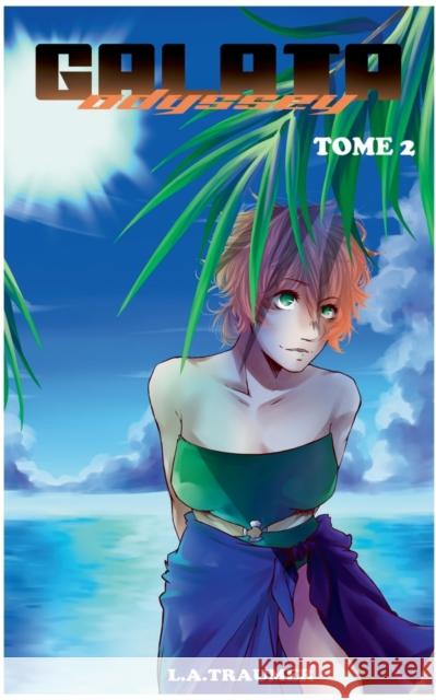 Galata Odyssey Tome 2 L a Traumer 9782322240913 Books on Demand