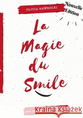 La magie du smile: invitation au partage Olivia Nawrocki 9782322241026