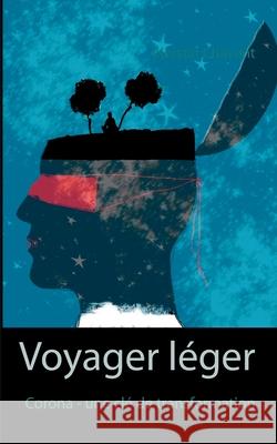 Voyager léger: Corona - une clé de transformation Kerstin Chavent 9782322241095 Books on Demand