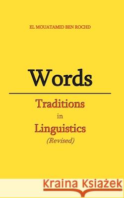 Words: Traditions in Linguistics (revised) El Mouatamid Be 9782322242603 Books on Demand