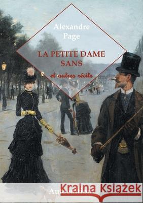 La Petite Dame Sans et autres récits Alexandre Page 9782322248186