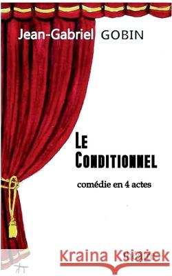 Le conditionnel Gobin Jean-Gabriel 9782322248872