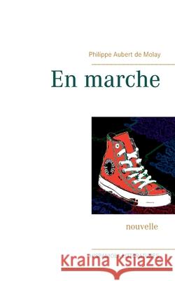 En marche Philippe Auber 9782322251292