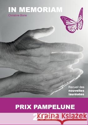 In memoriam: Lauréate du Prix Pampelune 2022 Christine Borie, Anne-Laure Pilot, Aurélia Lesbros 9782322251360