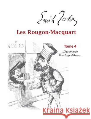 Les Rougon-Macquart: Tome 4 L'Assommoir, Une Page d'Amour Emile Zola 9782322251964 Books on Demand