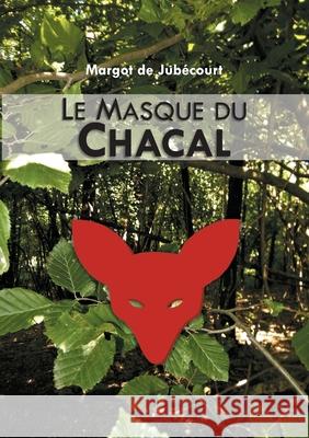Le Masque du Chacal de Jub 9782322253104 Books on Demand
