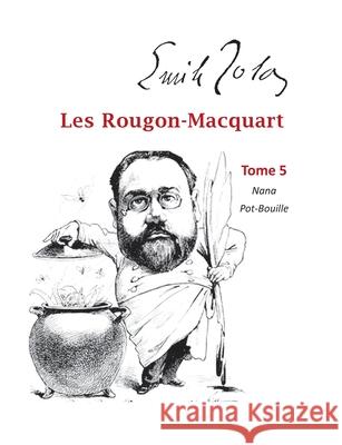 Les Rougon-Macquart: Tome 5 Nana, Pot-Bouille Emile Zola 9782322253432