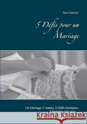 5 Défis pour un Mariage June Summer 9782322254040