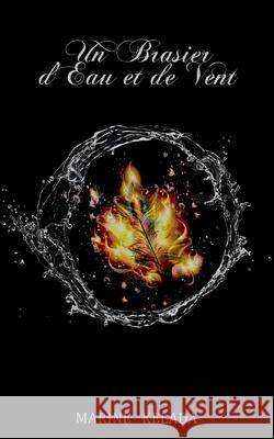 Un Brasier d'Eau et de Vent Marine Kelada 9782322257096 Books on Demand