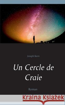 Un Cercle de Craie Joseph Kern 9782322257713 Books on Demand