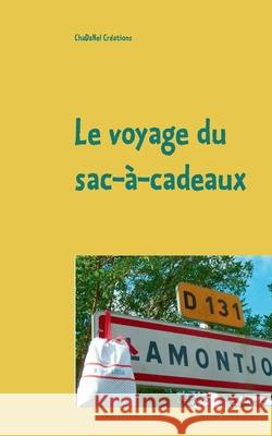 Le voyage du sac-à-cadeaux: Nr 144 Lucia Créations, Chadanel 9782322258055 Books on Demand