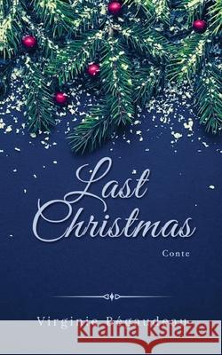 Last Christmas: Un conte de Noël Virginie Bégaudeau 9782322259861