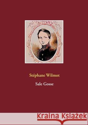 Sale Gosse Stéphane Wilmot 9782322260164