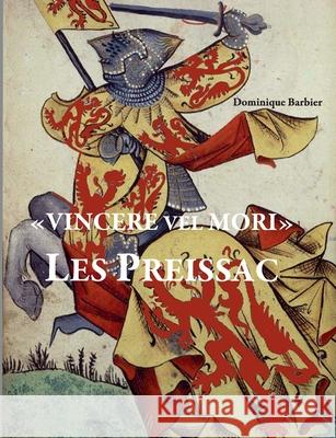 Les Preissac - public: Familles de Preissac et Pressac Dominique Barbier 9782322260232 Books on Demand