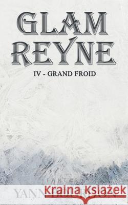Glam REYNE: Grand froid Yann Bourdon, Tania Larroque 9782322266203 Books on Demand