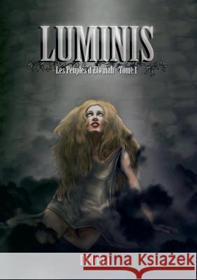Luminis: Les Peuples d'Elwinah, tome 1 L Diddha 9782322266913 Books on Demand