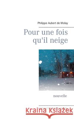 Pour une fois qu'il neige Philippe Auber 9782322268665