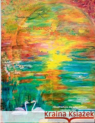 Pureté Poétique Sandrine Adso 9782322270132 Books on Demand