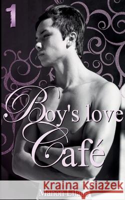 Boy's love Café: Tome 1 Lilaas, Manon 9782322375325