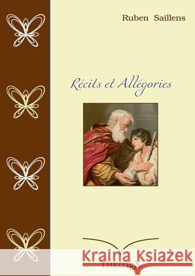 Récits et Allégories Saillens, Ruben 9782322375493