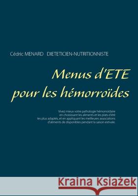 Menus d'été pour les hémorroïdes Cédric Menard 9782322376056 Books on Demand