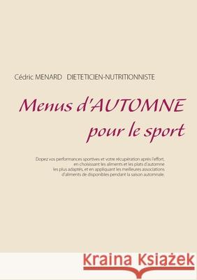 Menus d'automne pour le sport Cédric Menard 9782322376520 Books on Demand