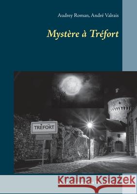 Mystère à Tréfort: (suite des marmites Provençales) Roman, Audrey 9782322377893