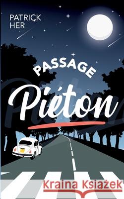 Passage Piéton Patrick Her 9782322380374