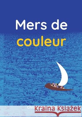 Mers de couleur Christophe Delrive 9782322391592 Books on Demand