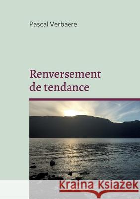 Renversement de tendance Pascal Verbaere 9782322392117