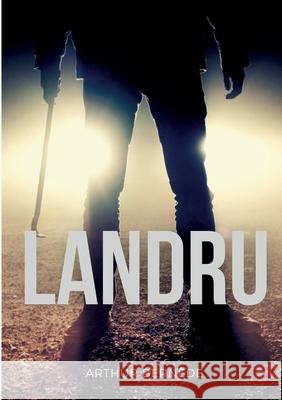 Landru: un roman sur le célèbre tueur en série et criminel français Arthur Bernède 9782322393626 Books on Demand