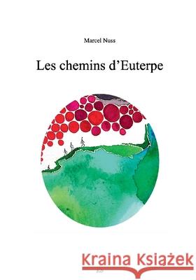 Les chemins d'Euterpe Marcel Nuss 9782322395651 Books on Demand