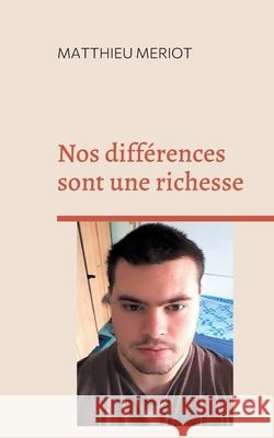 Nos différences sont une richesse Matthieu Meriot 9782322395958 Books on Demand