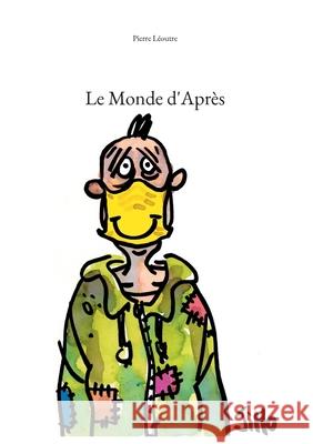 Le Monde d'Après Léoutre, Pierre 9782322396276