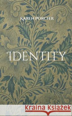 Identity Karen Porcher 9782322397792 Books on Demand