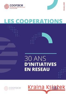 Les coopérations, 30 ans d'initiatives en réseau Julien Alleau, Laurent Bouvet, Muriel Moujeard 9782322398041 Books on Demand