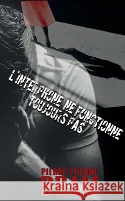 L'interphone ne fonctionne toujours pas Pierre-Etienne Bram 9782322398256