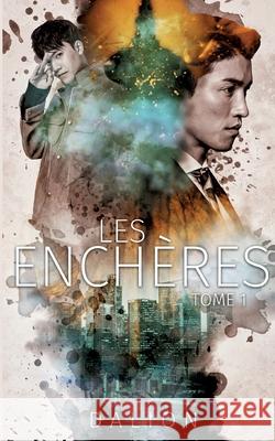 Les Enchères: Tome 1 L Dalion 9782322401123 Books on Demand
