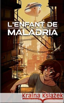 L'Enfant De Maladria Camille Célia Ray 9782322402236 Books on Demand