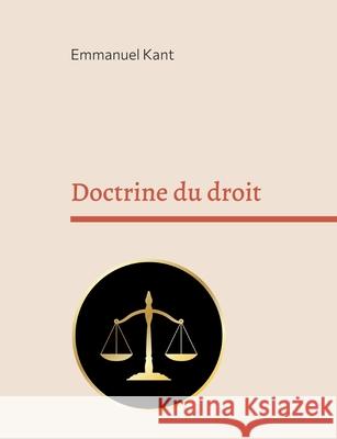 Doctrine du droit Emmanuel Kant 9782322407545